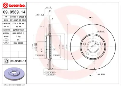 BREMBO 09.9589.14 On Fren Aynası Tourneo Connect / Transıt Connect 1.8 16v / 1.8dı / Tdı Abs Lı 09 / 02> 4457985