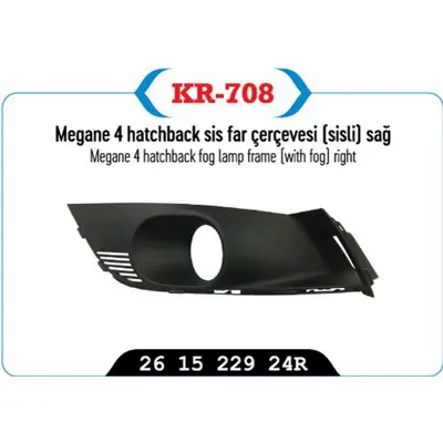 KAYA KR 708 Sağ Sis Çerçeve Megane Iv 