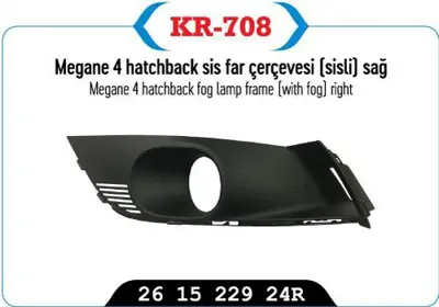 KAYA 708 Sıs Far Cercevesı Sağ Megan Iv (Sedan Model) / (Sıslı) 261522924R 261528419R