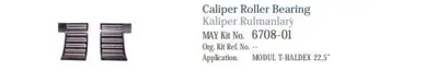 MAY 6708-01 Kalıper Rulmanları           Haldex Tıpı Modul T Serısı      (22.5) GM 1151377, GM 7M3698151B, GM 7M0698151, GM 7M0698151A, GM 1M212K021BA, GM 1M212K021AA, GM 1201124, GM 7D0698151A, GM 1947391, GM 1237132