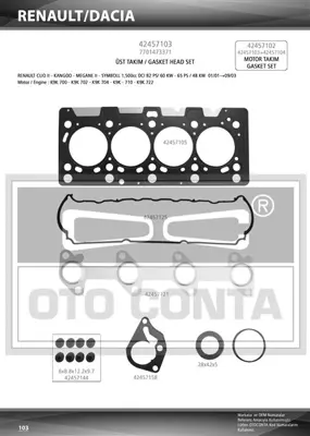 OTO CONTA 42457103 Ust Takım Contası Skt Kecelı Clıo Megane Logan 1,5d K9k 1010100Q0D 1010100QAS 1010100QAW 1104400QAE 11044BN700 1105600Q0B 11056BN700 1116284A00 7701473178 7701473371