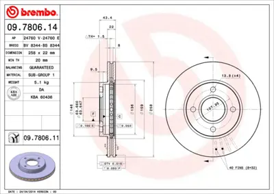 BREMBO 09.7806.11 Fren Diski Fiesta/Focus 95-10 Ön GM 1064230, GM 1073756, GM 1075558, GM 1075565, GM 1101462, GM 1101463, GM 1101464, GM 11014640, GM 1107697, GM 1107698