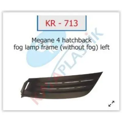 KAYA KR-713 Sıs Far Cercevesı Sıssız Sol Hatchback Model Megane 4 261504086R